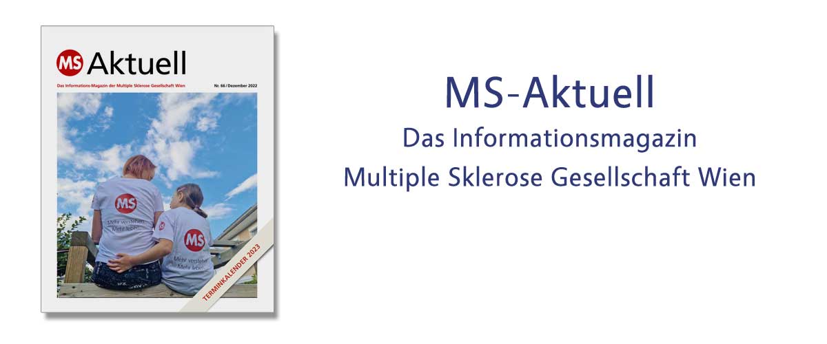 MS-Aktuell. Das Informationsmagazin der Multiple Sklerose Gesellschaft Wien